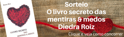 O livro secreto das mentiras e medos - Diedra Roiz
