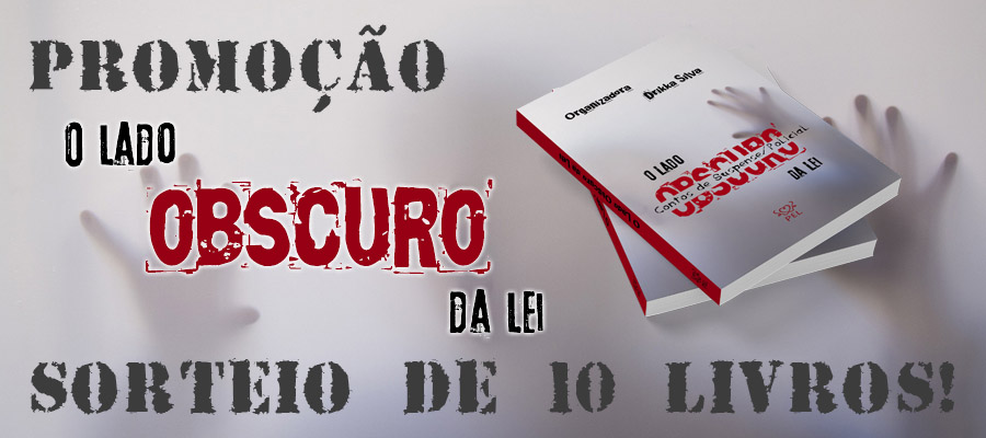 Sorteio de 10 livros O lado obscuro da lei