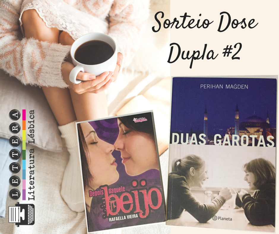 Sorteio Dose Dupla! #2: Depois daquele beijo + Duas garotas