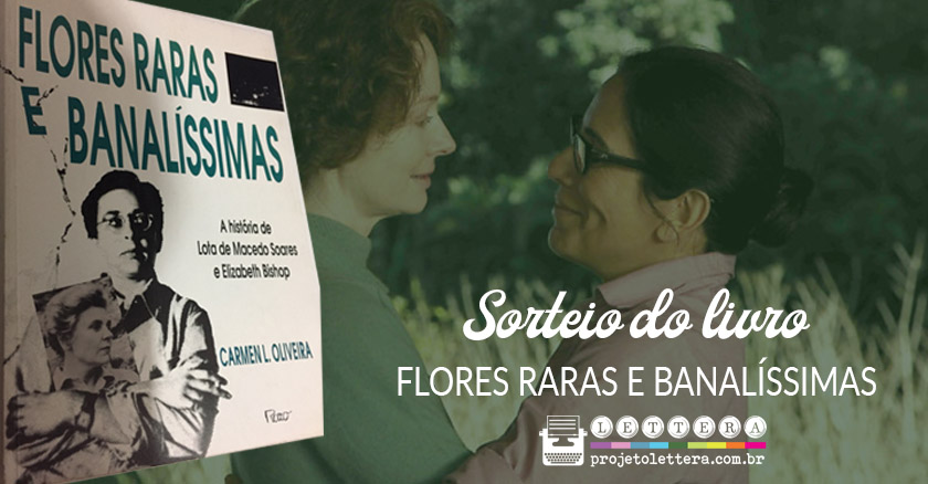 Sorteio do livro Flores raras e banalíssimas