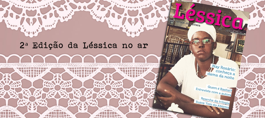 Segunda edição da Revista Léssica no ar