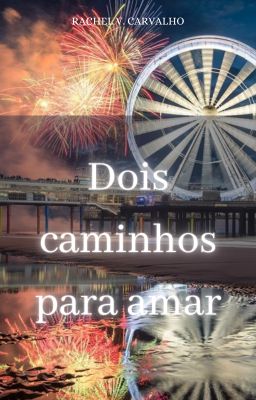 Dois Caminhos para Amar