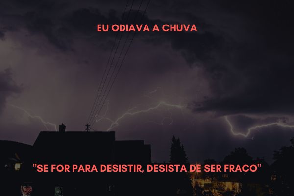 Eu odiava a chuva
