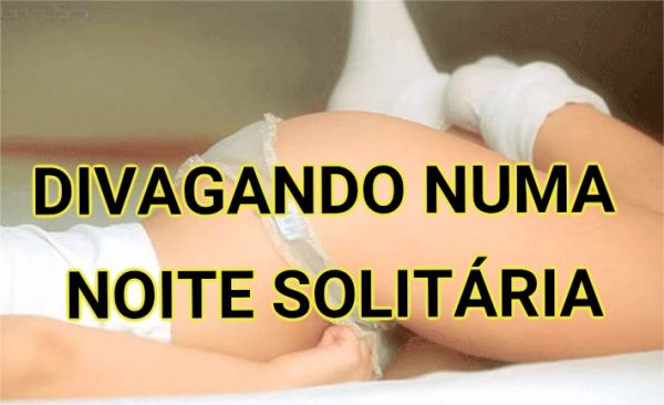 Divagando Numa Noite Solitária