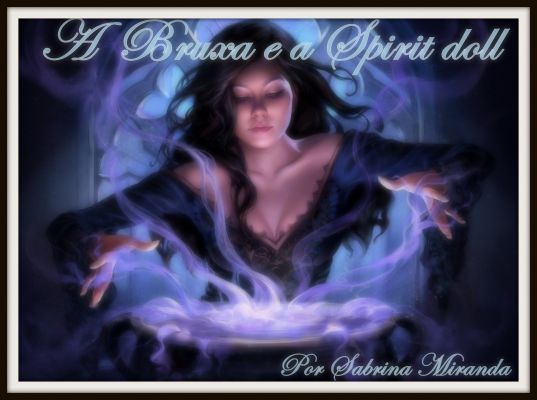 A bruxa e a Spirit doll