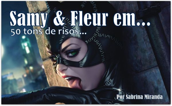 Samy & Fleur em cinquenta tons de risos...