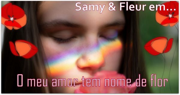O meu amor tem nome de flor