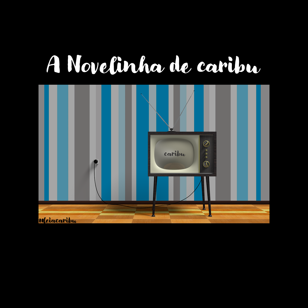 A Novelinha de caribu