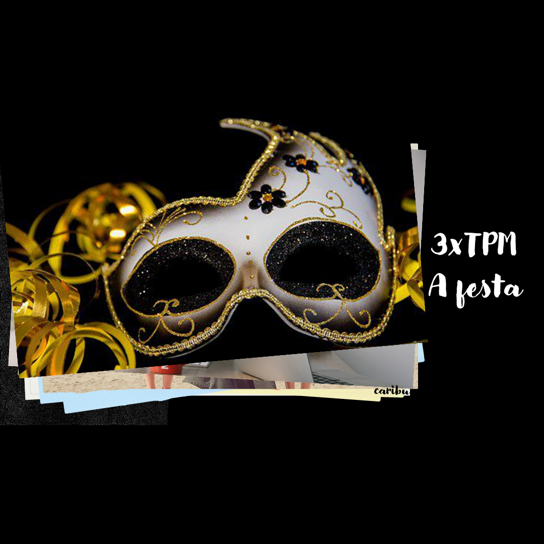 3xTPM - A festa