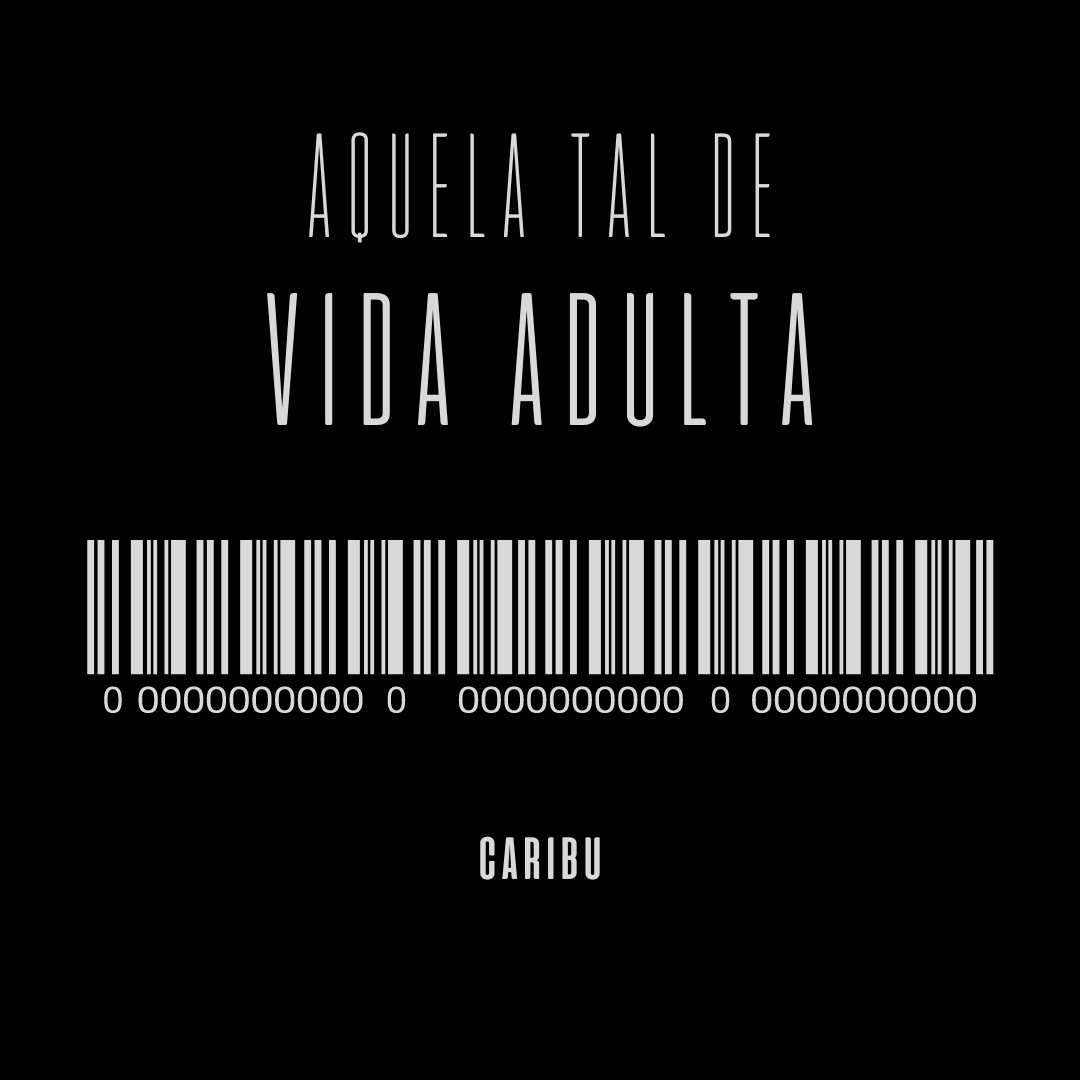 Aquela tal de vida adulta