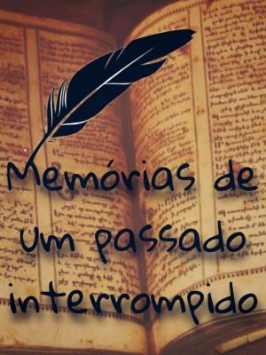 Memórias de um passado interrompido