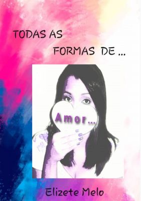 TODAS AS FORMAS DE... AMOR...