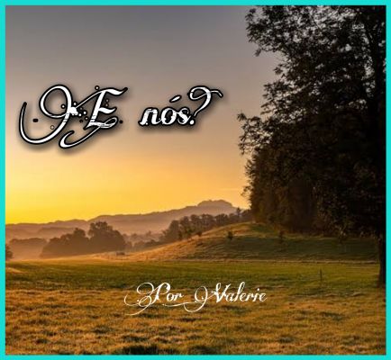 E Nós?