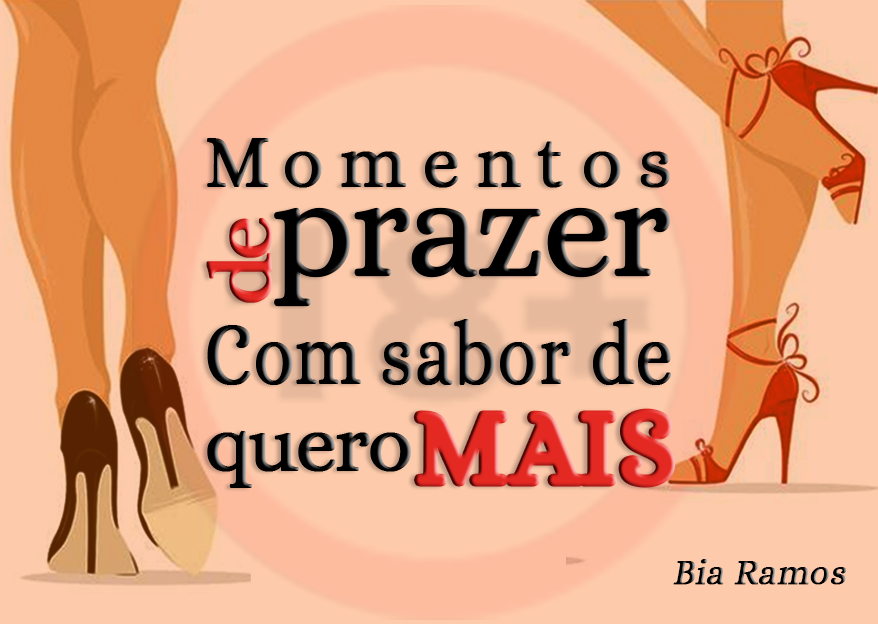 Momentos de prazer com sabor de quero mais