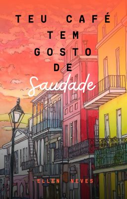 Teu café tem gosto de saudade