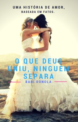 O que Deus uniu ninguém separa
