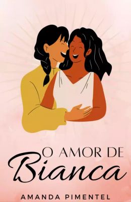 o amor de Bianca