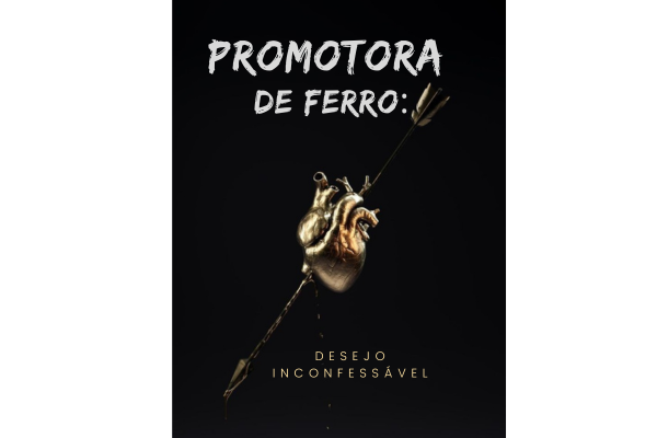 PROMOTORA DE FERRO: Desejo Inconfessável 