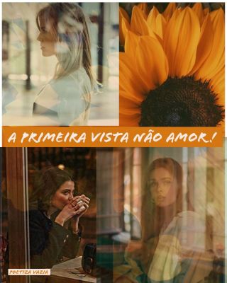A Primeira Vista Não Amor