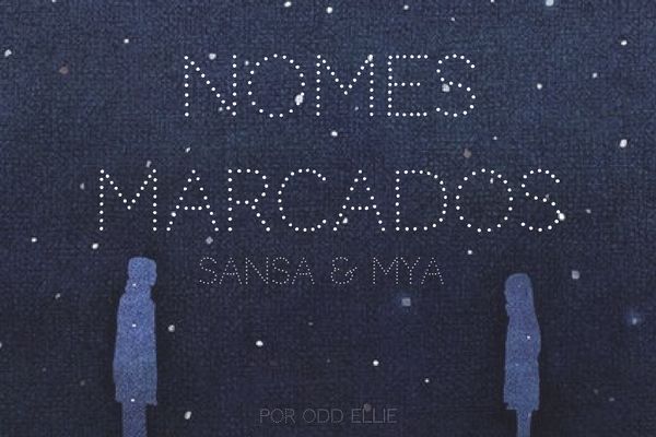 Nomes Marcados (Sansa & Mya) 